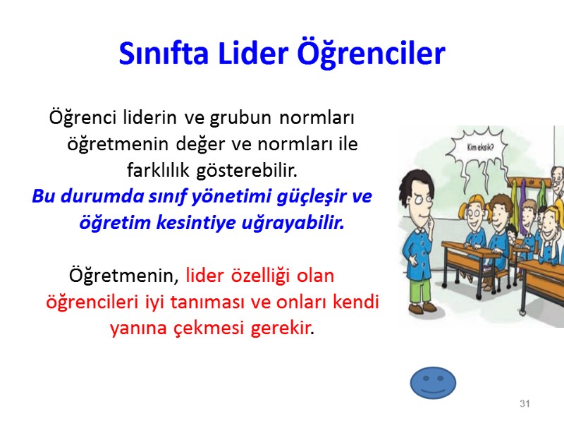 Sınıfta Lider Öğrenciler Öğrenci liderin ve grubun normları öğretmenin değer ve normları ile farklılık